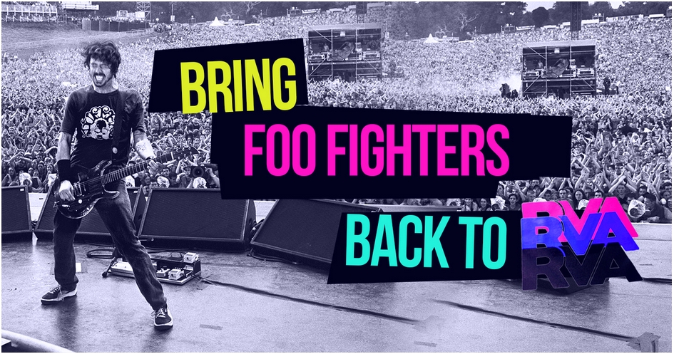 Bring the Foo Fighters Back to Richmond, VA.