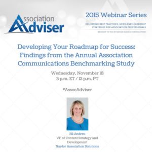 Jill Andreu presents results from the 2015 Association Communications Benchmarking Study during this 45-minute webinar.