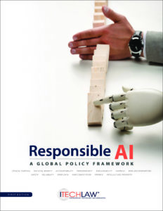 Recognizing the broad spectrum of uses for AI and the widespread global development of AI, ITechLaw Association has published Responsible AI: A Global Policy Framework that explores eight core ethical AI principles with the goal of setting global guideposts for the development of ethical and responsible AI.