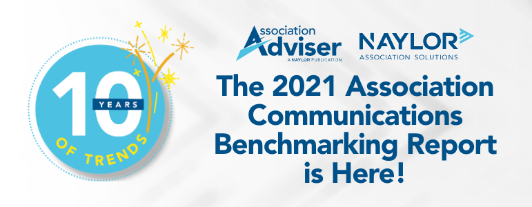 The 2021 Association Communications Benchmarking Report is Here